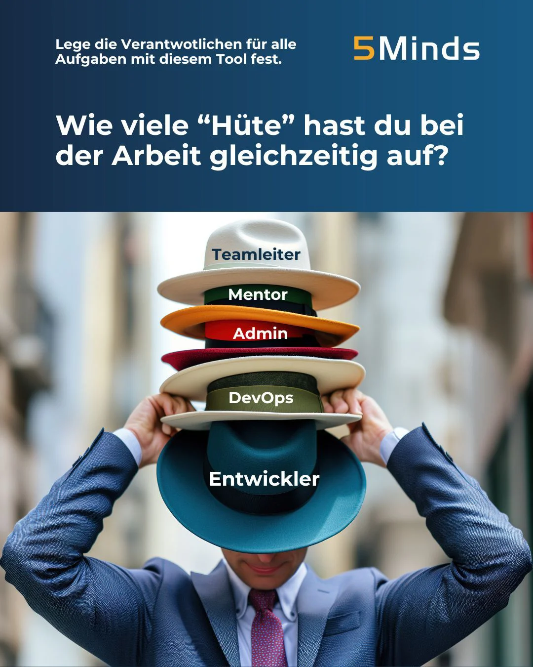 Welche „Hüte“ hast du bei der Arbeit auf?